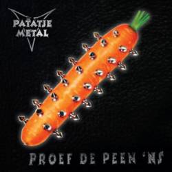 Patatje Metal : Proef De Peen 'Ns